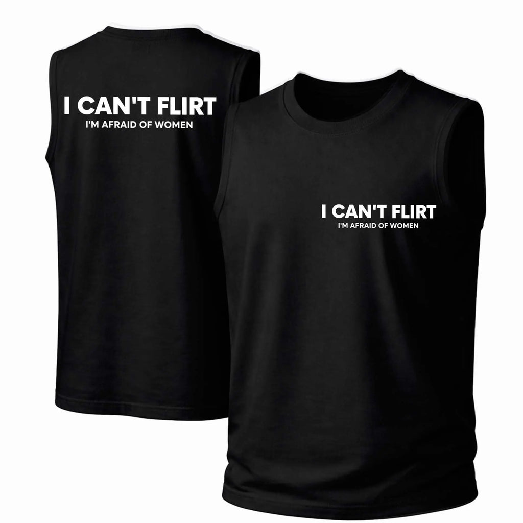 Men's Cotton Sleeveless Tank Top - Menswear Garment with "I Can't Flirt I'm Afraid Of Women" Print, Soft Loose Fabric, Classic Crew Neck, Casual for Spring & Summer